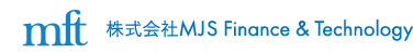 株式会社MJS Finance & Technology | エムエフティー（MFT）